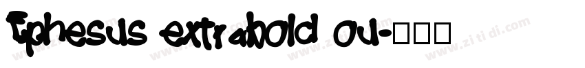 Ephesus extrabold ou字体转换